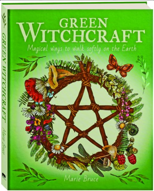 Green Witchcraft: Magical Ways to Walk Softly on the Earth Book Hardcover